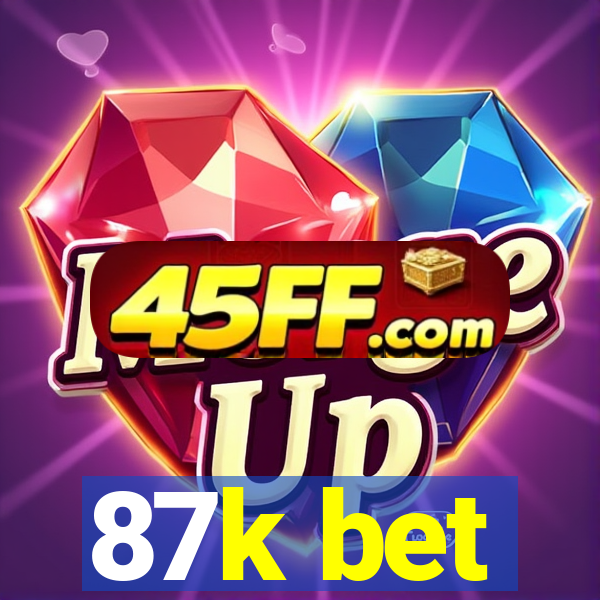 87k bet